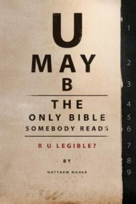 U May B The Only Bible Somebody Reads: R U Legible?, Maher, Matthew, New Book