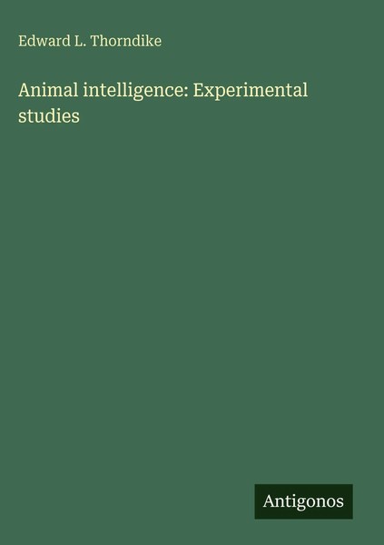 Edward L. Thorndike | Animal Intelligence: Experimental Studies | Buch (2025)-image