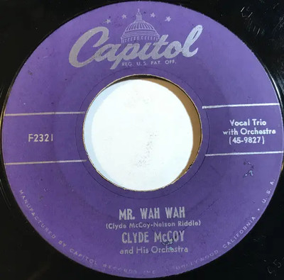 Clyde McCoy And His Orchestra The Music Goes Round And Around / Mr. Wah Wah