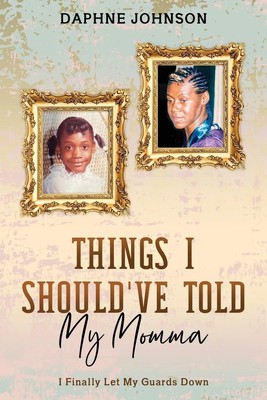Daphne Johnson | Things I Should've Told My Momma | Taschenbuch | Englisch