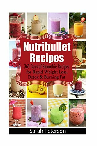 Nutribullet Recipes: 365 Days of Smoothie Recipes for Rapid Weig