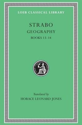 Geography, Volume VI : Books 13-14 Hardcover Strabo