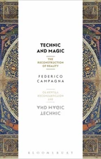 Technic and Magic: The Reconstruction of Reality by Campagna