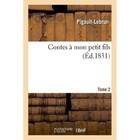 Contes a Mon Petit Fils. Tome 2 by Pigault-Lebrun (Paperback / softback, 2013)