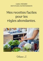 Mes Recettes Faciles Pour Les RèGles Abondantes. | Volume 2. | CéDric Menard