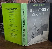 The Lonely South Kerguelen And The Antarctic by Andre Migot, Travel Book Club