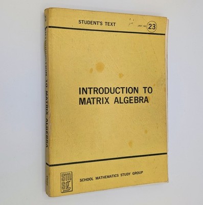 Vintage Introduction to Matrix Algebra School Mathematics Study Group Textbook