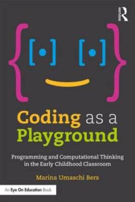 Coding as a Playground: Programming and Computational Thinking in th - VERY GOOD