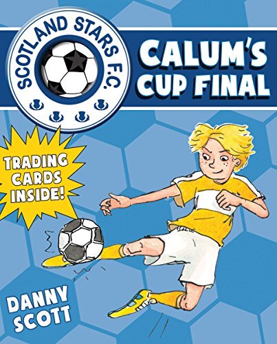 Calum's Cup Final: 6 (Young Kelpies)-Danny Scott,Alice A. Morent
