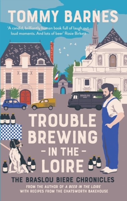 Trouble Brewing in the Loire by Tommy Barnes (Hardback Book)