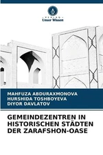 Gemeindezentren in Historischen Stdten Der Zarafshon-OASE by Mahfuza Abduraxmono