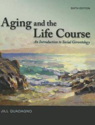 Aging and the Life Course: An Introduction to Social Gerontology - VERY GOOD