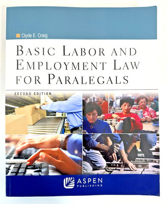 Basic Labor & Employment Law for - Paperback, by Clyde E. Craig - Very Good