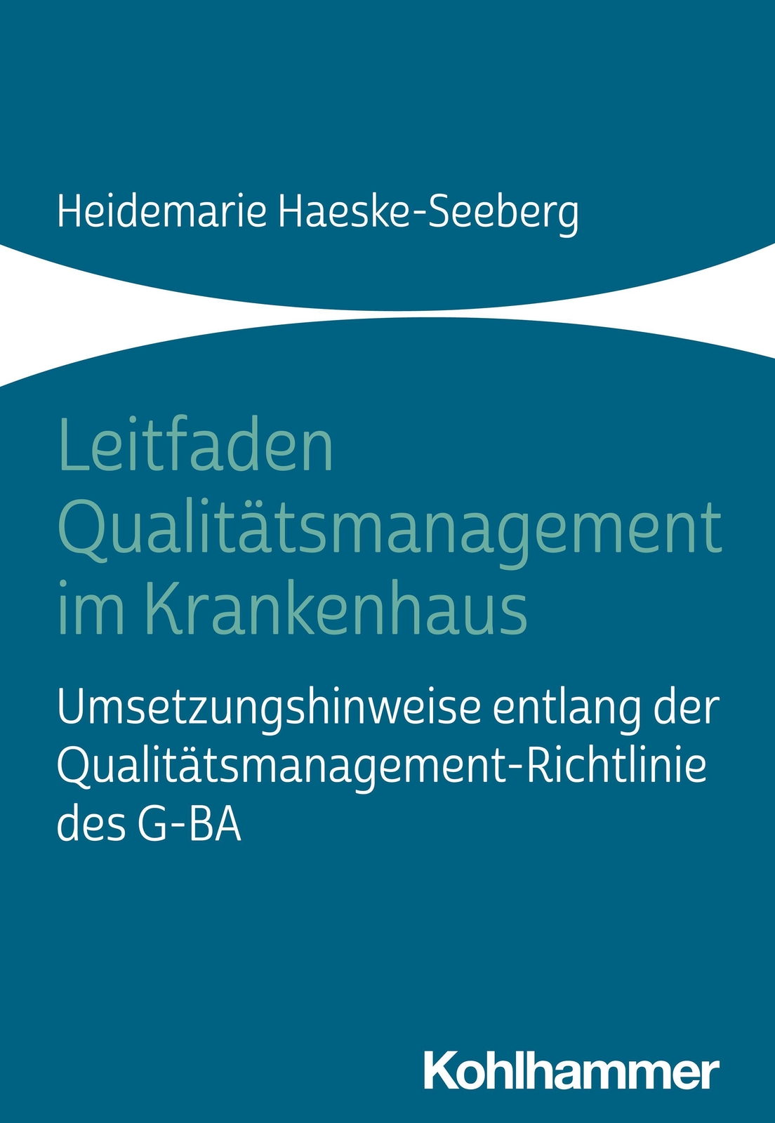 Leitfaden Qualitätsmanagement Krankenhaus Heidemarie Haeske-seeberg