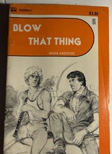 BLOW THAT THING - 1988 MARK ANDREWS -SURREY HIS69 VTG PULP NOVEL GAY INTEREST