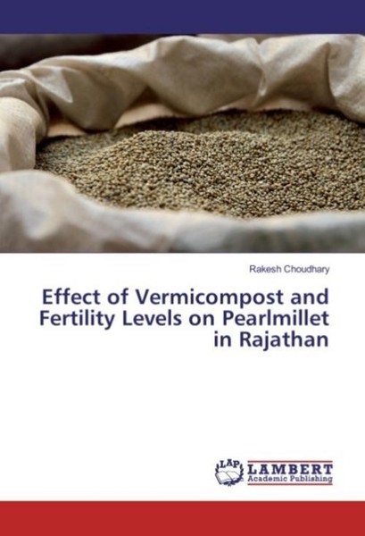 Effect Of Vermicompost And Fertility Levels On Pearlmillet In Rajathan Rakesh Ch-image