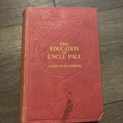 Algernon Blackwood The Education Of Uncle Paul 1909 Fantasy Hardback MacMillan