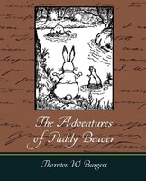Thornton W. Burgess | The Adventures Of Paddy Beaver | Taschenbuch | Englisch