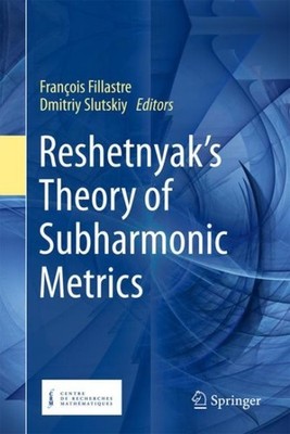 Reshetnyak's Theory of Subharmonic Metrics, Hardcover by Fillastre, François ...