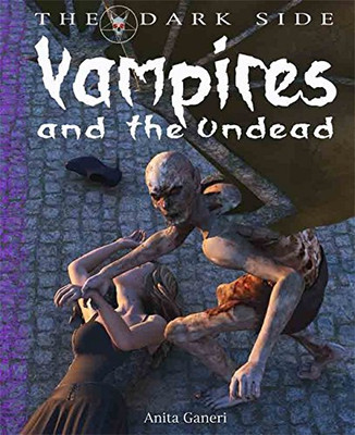 Dark Side: Vampires and the Undead: 3 - Ganeri, Anita