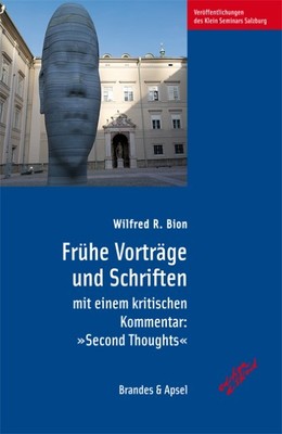 Wilfred R. Bion / Frühe Vorträge und Schriften mit einem kriti ...9783955580124