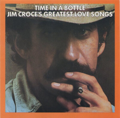 Jim Croce - Time In A Bottle - Jim Croce's Greatest Love Songs CD #G2051363