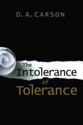 The Intolerance of Tolerance - 9780802869401, paperback, D A Carson