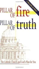 Pillar of Fire, Pillar of Truth: The Catholic Church and God's  - VERY GOOD