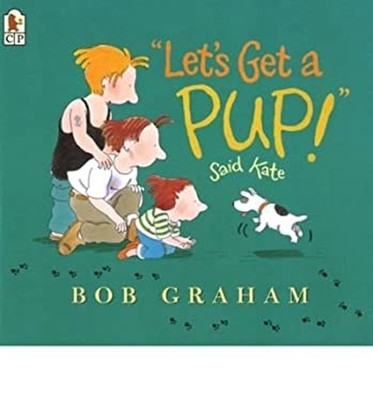 ''Let's Get a Pup!'' Said Kate Paperback Bob Graham