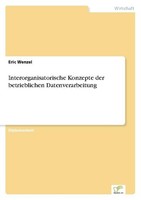 Interorganisatorische Konzepte Der Betrieblichen Datenverarbeitung Eric Wenzel