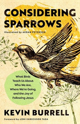 Considering Sparrows: What Birds Teach Us about Who We Are, Where We'r Hardcover