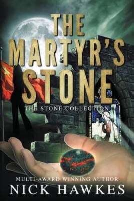 The Martyrs Stone (The Stone Collection) - Paperback By Hawkes, Nick - GOOD