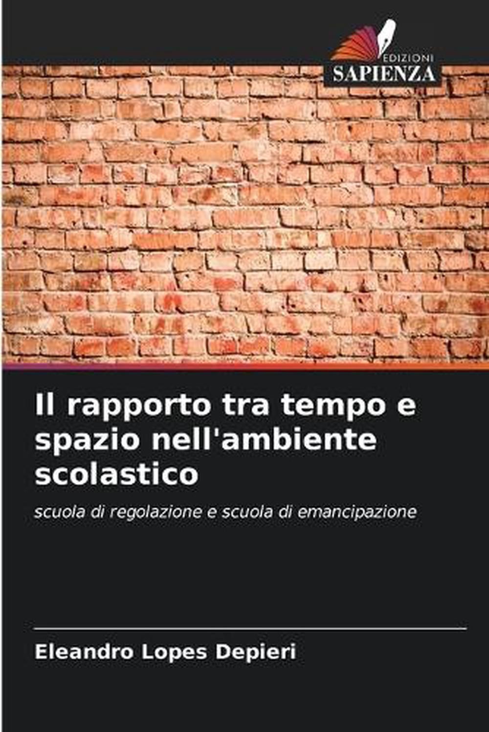 Il rapporto tra tempo e spazio nell'ambiente scolastico by Eleandro Lopes Depier