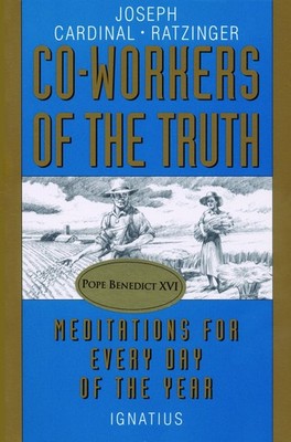 Co-Workers of the Truth: Meditations for Every Day of the Year - Ratzinger, ...