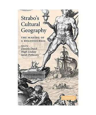 Strabo's Cultural Geography: The Making of a Kolossourgia: The Making of a Kolos