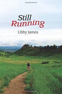 Still Running: One Step at a Time - Paperback By James, Libby - VERY GOOD
