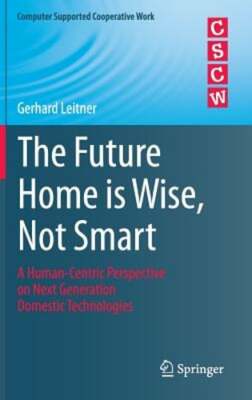 The Future Home Is Wise, Not Smart: A Human-Centric Perspective on Next: New