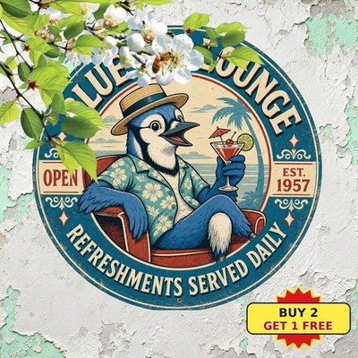 Humorous Blue Jay Bird Lounge Bar Club Drinking Slogan Circle Metal Tin Sign