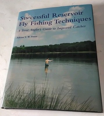 Successful Reservoir Fly Fishing Techniques: A Trout Anglers Guide Freer