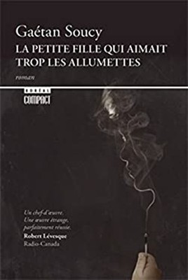 La Petite Fille Qui Aimait Trop les Allumettes Gaetan Soucy