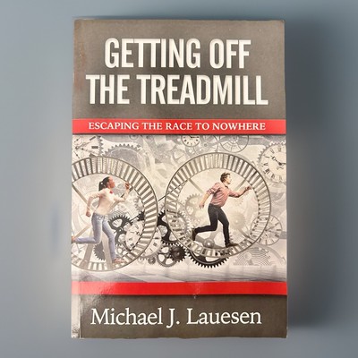 SIGNED BY AUTHOR Getting off the Treadmill: Escaping the Race to Nowhere
