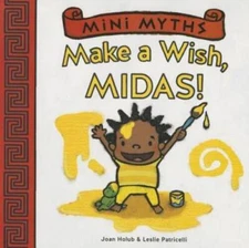 Make a Wish, Midas (Mini Myths) - Board book By Holub, Joan - VERY GOOD
