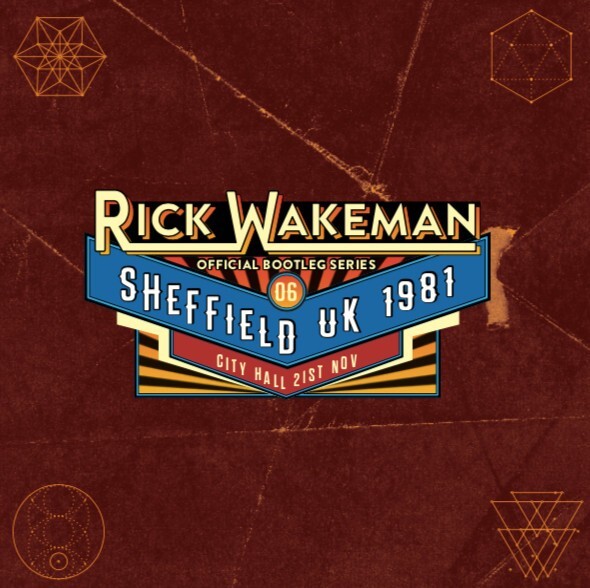 Rick Wakeman - Sheffield UK 1981: Official Bootleg Series 06 (2CD)  NEW/SEALED