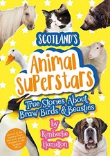 Scotland's Animal Superstars: True ..., Hamilton, Kimbe