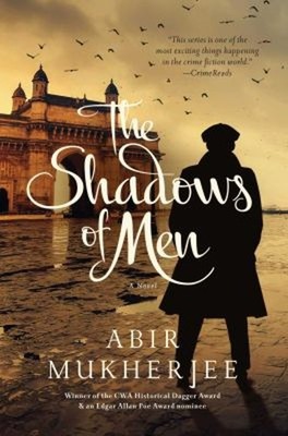 The Shadows of Men : A Novel Hardcover Abir Mukherjee