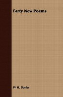 Forty New Poems W. H. Davies Taschenbuch Kartoniert / Broschiert Englisch 2008