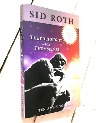 They Thought For Themselves Sid Roth