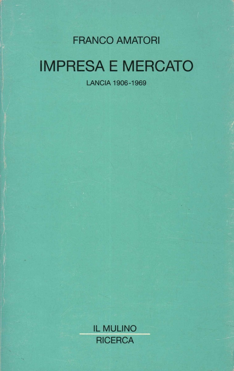 Impresa e mercato Franco Amatori (Società editrice il Mulino
