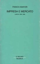Impresa e mercato - Franco Amatori (Società editrice il Mulino) [1996]