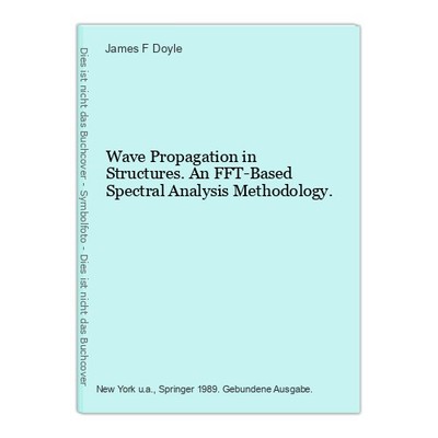 Wave Propagation in Structures. An FFT-Based Spectral Analysis Methodology. Doyl